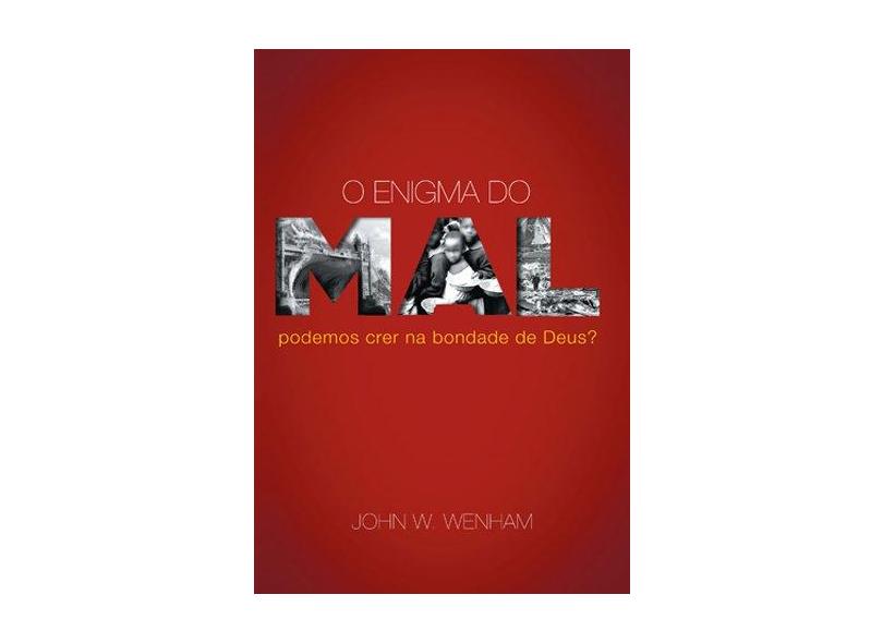 O Enigma do Mal - John W. Wenham - 9788527500685