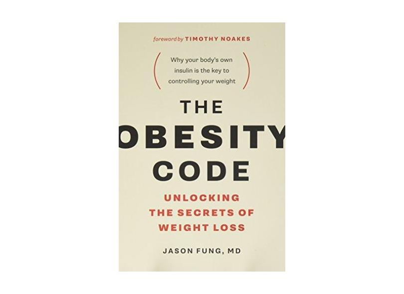The Obesity Code: Unlocking the Secrets of Weight Loss - Dr Jason Fung - 9781771641258