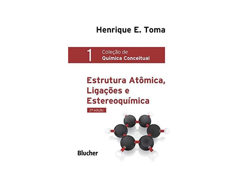 Estrutura Atômica, Ligações e Estereoquímica - Henrique E. Toma - 9788521212089