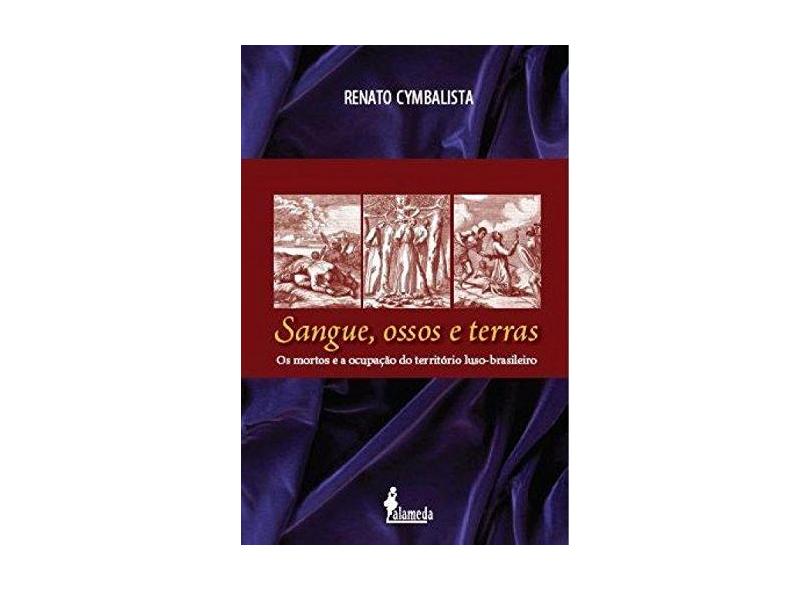 Sangue, Ossos E Terras. Os Mortos E A Ocupacao - Capa Comum - 9788579390265