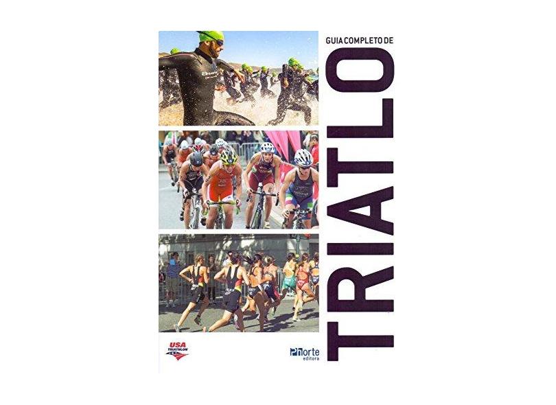 Guia Completo de Triatlo - Usa Triathlon - 9788576556152