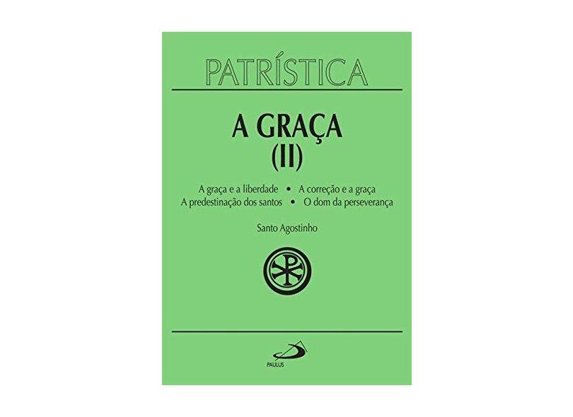 Graça 2, A - Santo Agostinho - 9788534915236