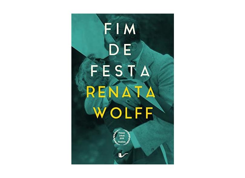 Fim De Festa - Wolff, Renata - 9788561249649