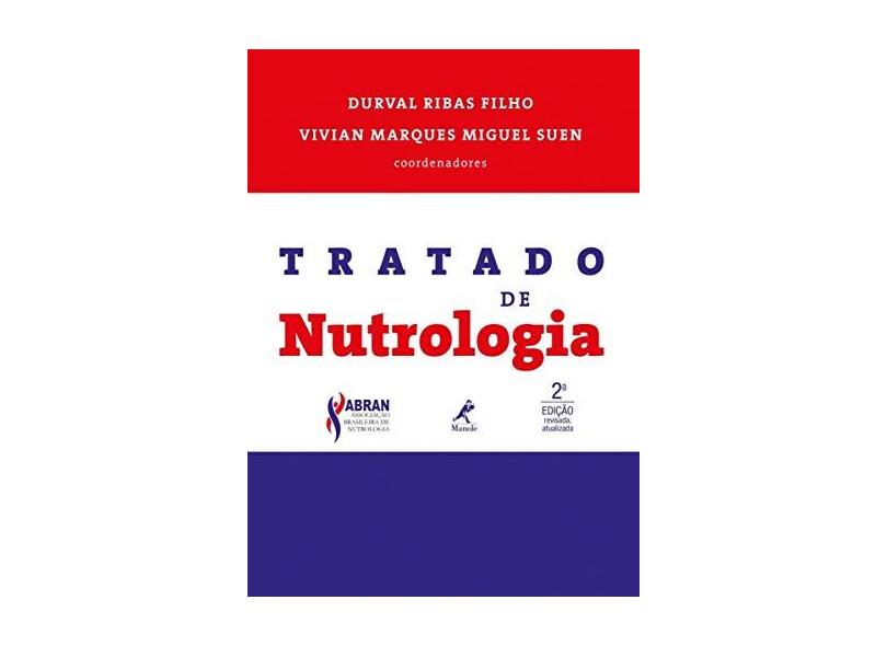 TRATADO DE NUTROLOGIA - Durval Ribas Filho Vivian Marques Miguel Suen - 9788520441428