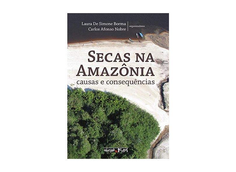 Secas na Amazônia: Causas e Consequências - Laura De Simone Borma, Carlos Afonso Nobre - 9788579750786