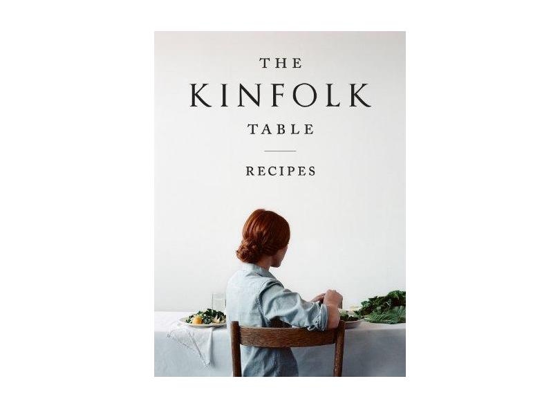 The Kinfolk Table: Recipes for Small Gatherings - Nathan Williams - 9781579655327