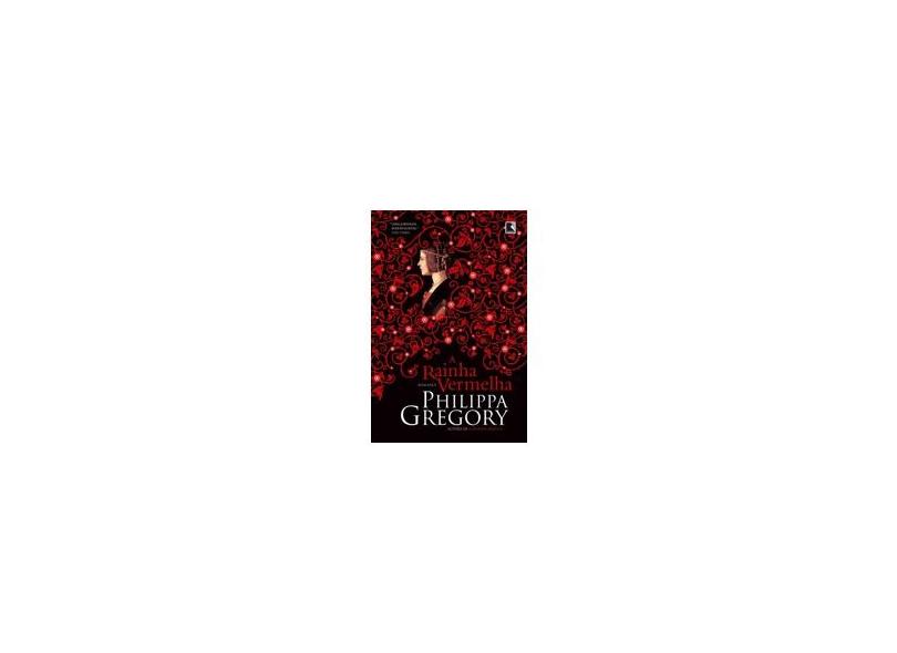 A Rainha Vermelha - Nova Ortografia - Gregory, Philippa - 9788501093158
