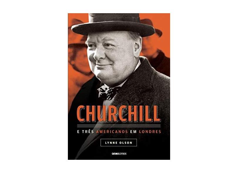 Churchill e Três Americanos Em Londres - Olson, Lynne - 9788525053602