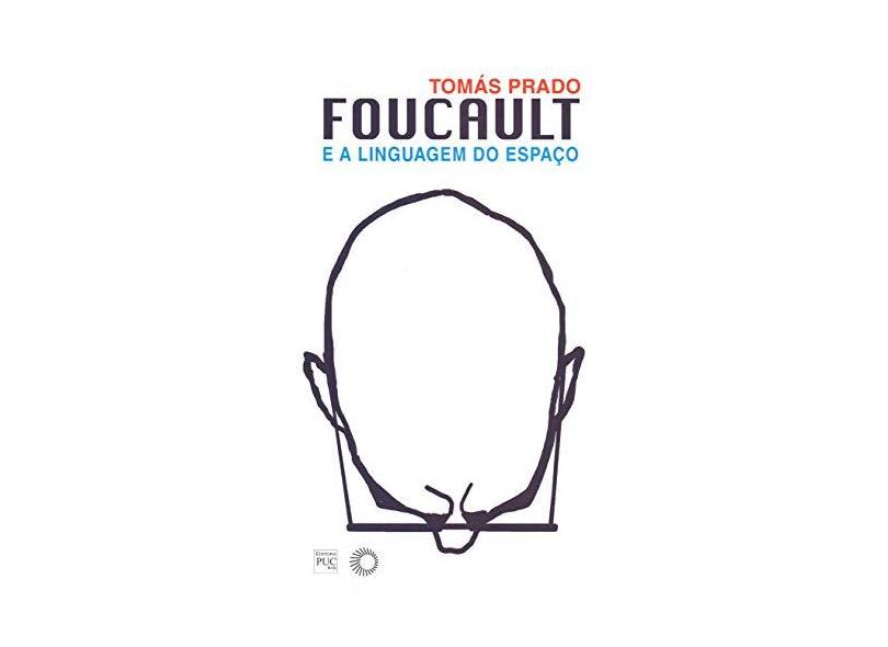 Foucault E A Linguagem Do Espaço - Tomás Prado - 9788527311281