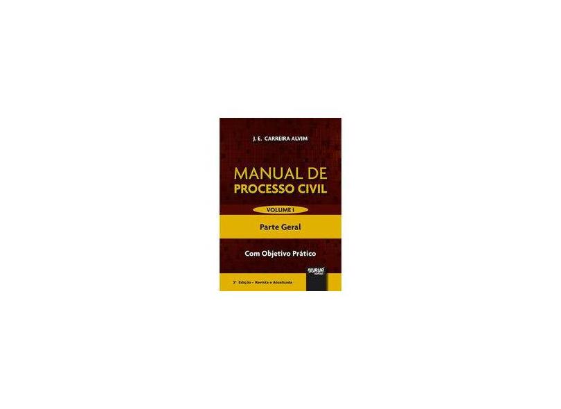 Manual de Processo Civil. Parte Geral - Volume I - J. E. Carreira Alvim - 9788536281056
