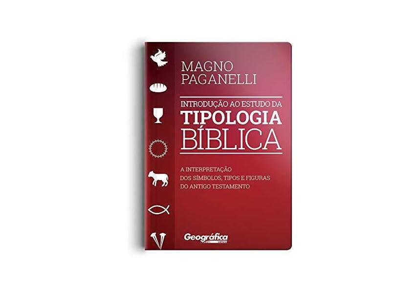 Introdução ao Estudo da Tipologia Bíblica - Magno Paganelli - 9788580641882