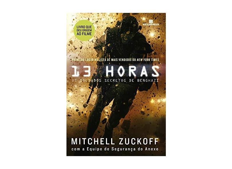 13 Horas. Os Soldados Secretos de Benghazi - Mitchell Zuckoff - 9788528620535