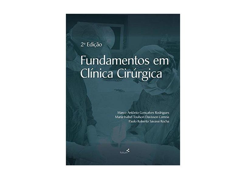 Fundamentos em Clínica Cirúrgica - Marco Antônio Gonçalves Rodrigues - 9788584500345