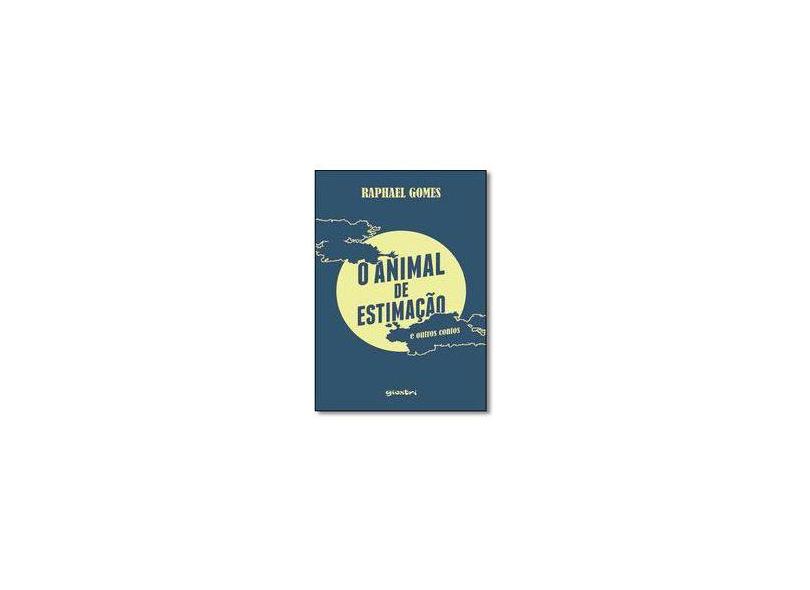 O Animal de Estimação e Outros Contos - Gomes, Raphael - 9788581088501