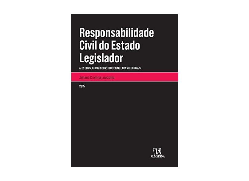 Responsabilidade Civil do Estado Legislador - Col. Monografias - Luvizotto, Juliana Cristina - 9788584930333