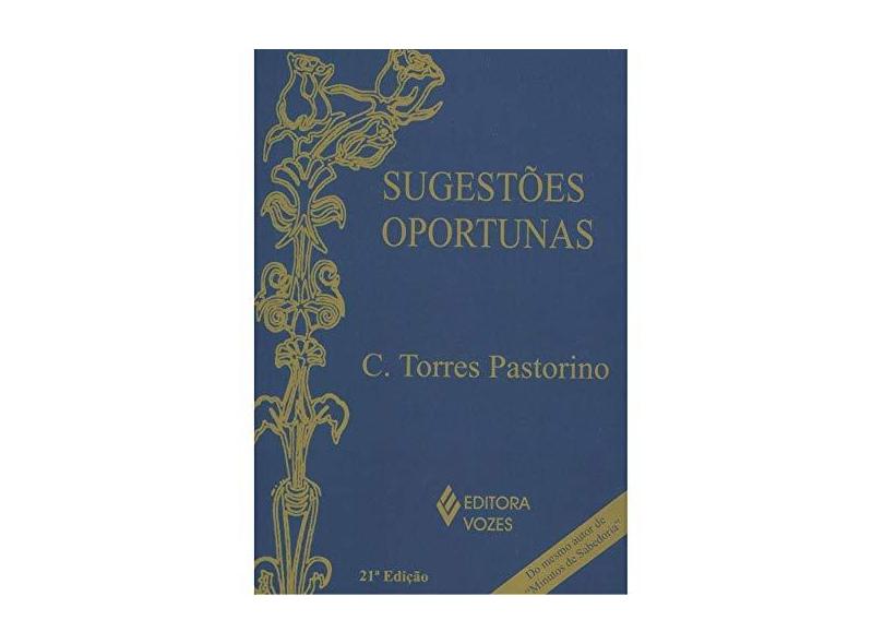 Sugestões Oportunas - 21ª Ed. - Pastorino, Carlos Torres - 9788532601773