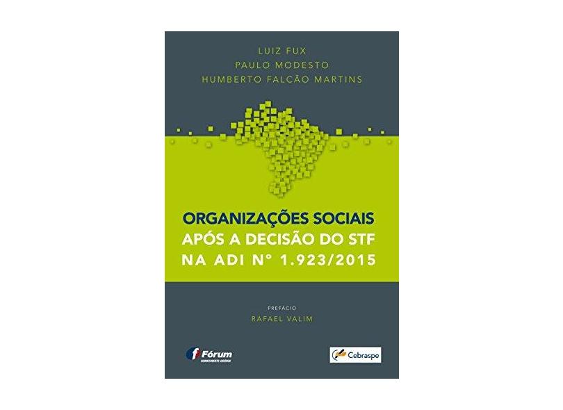 Organizações Sociais Após a Decisão do STF na ADI Nº 1.923/2015 - Luiz Fux - 9788545002109