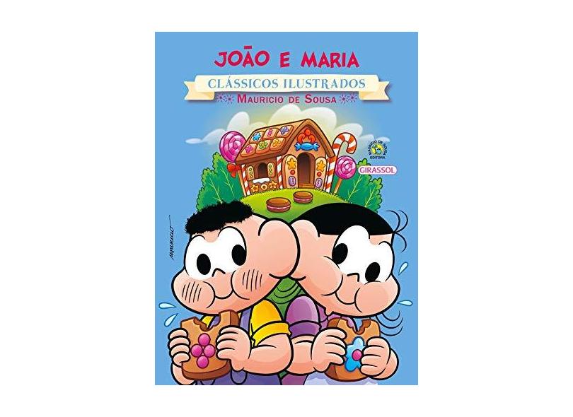 Turma da Mônica - João e Maria - Col. Clássicos Ilustrados - Maurício De Sousa - 9788539418855