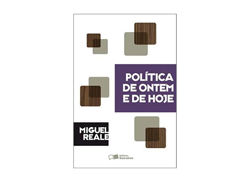 Politica De Ontem E De Hoje - Miguel Reale - 9788502083370