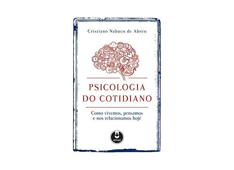 Psicologia do Cotidiano - Abreu, Cristiano N. - 9788582713389