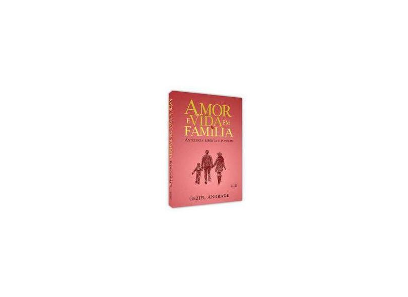 Amor e Vida em Família - Geziel Andrade - 9788573531237