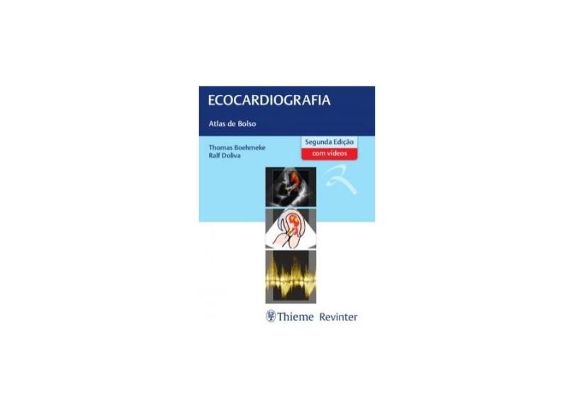 Ecocardiografia: Atlas de Bolso - Thomas Boehmeke - 9788554650230