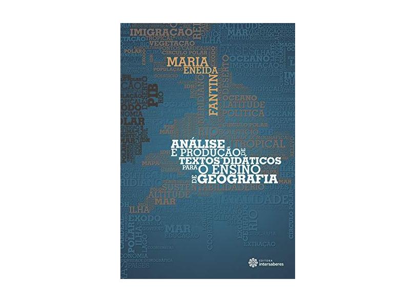 Análise e Produção de Textos Didáticos para o Ensino de Geografia - Maria Eneida Fantina - 9788582128879