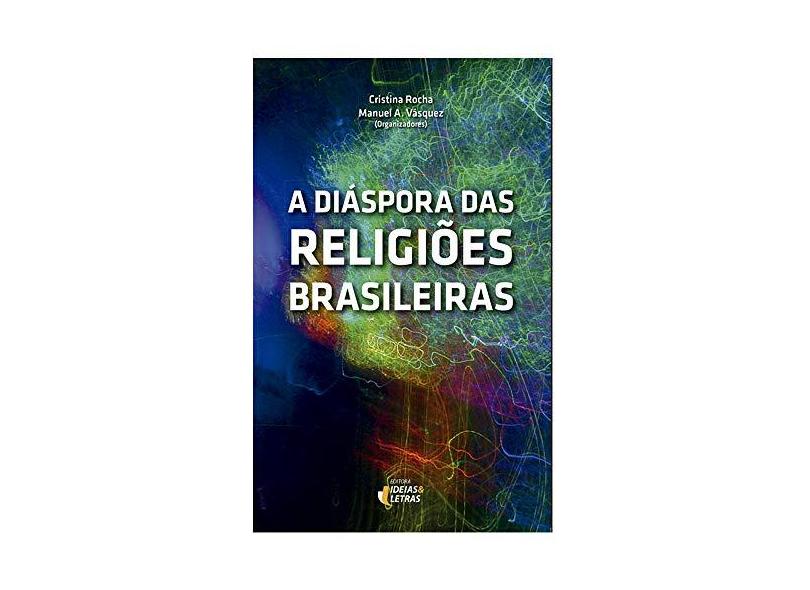 As Diásporas das Religiões Brasileiras - Vários Autores - 9788565893923