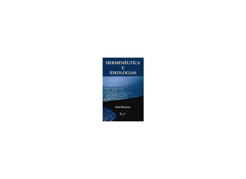 Hermenêutica e Ideologias - Ricoeur, Paul - 9788532637123