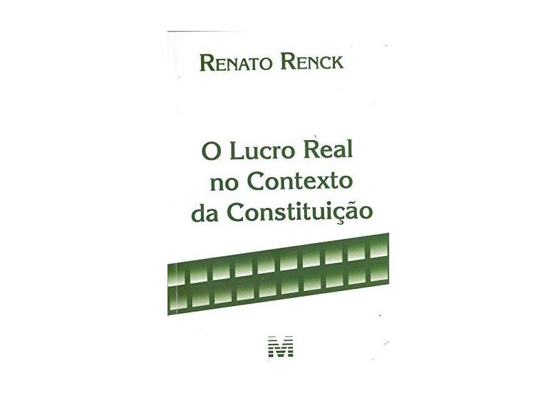 Lucro Real No Contexto da Constituicao, O - Renck,renato - 9788539204199