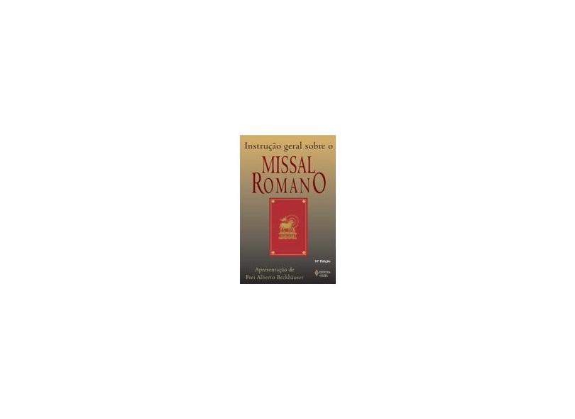 Instrução Geral sobre o Missal Romano - Frei Alberto Beckhauser - 9788532629876