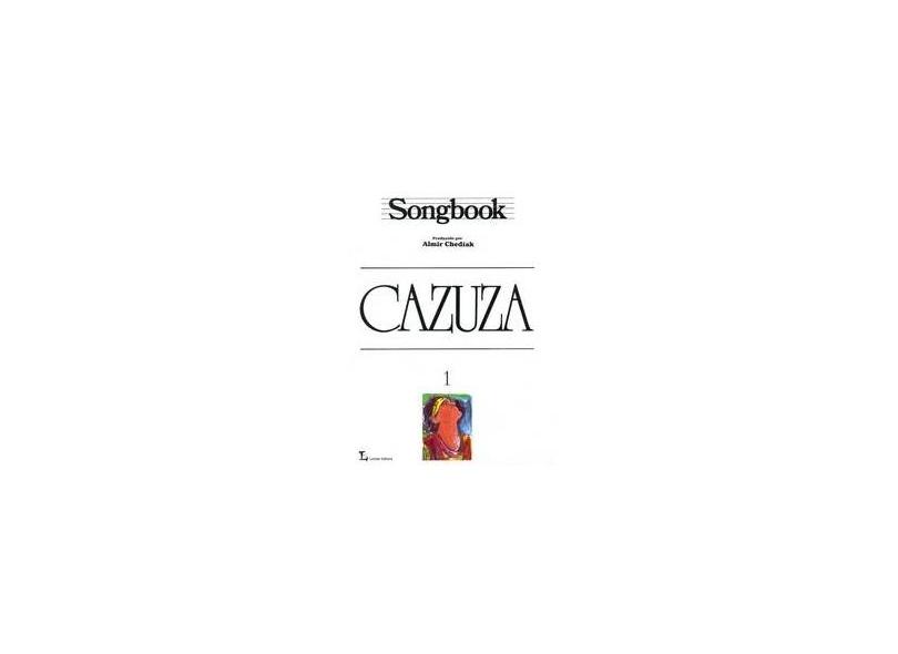 Songbook Cazuza Vol.1 - Chediak, Almir - 9788574073606