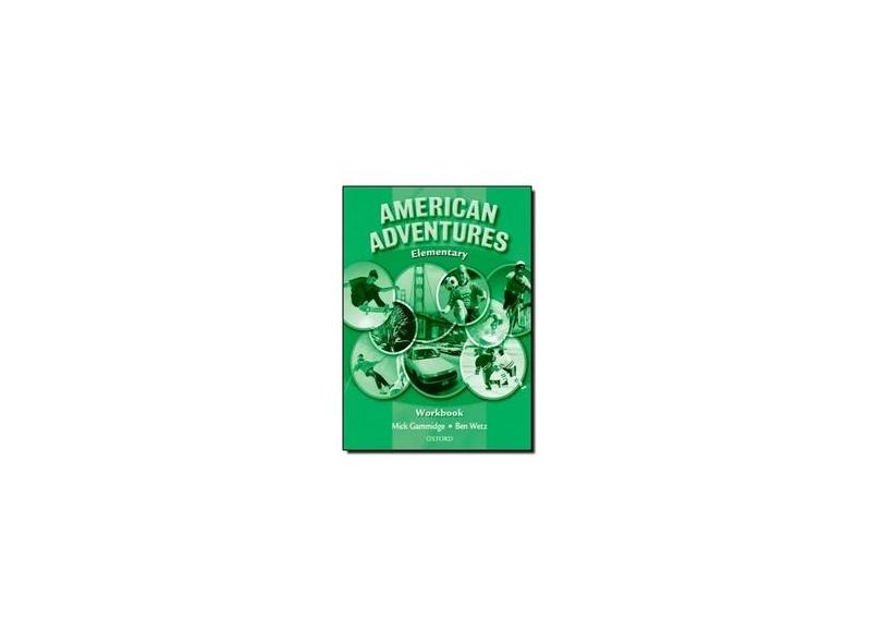 American Adventures Elementary - Workbook - Wetz, Ben; Gammidge, Mick - 9780194527071