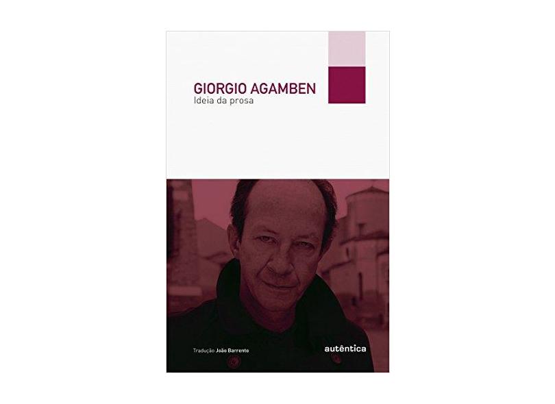 Ideia da Prosa - Agamben, Giorgio - 9788565381369