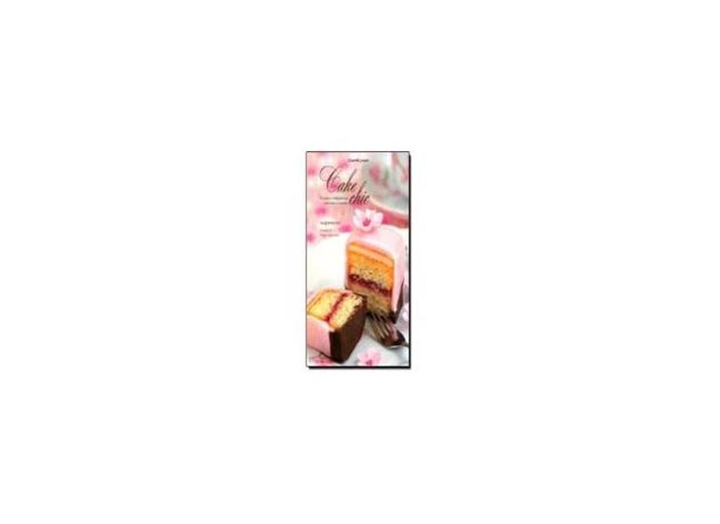 Cake Chic - Biscoitos e Bolos Estilosos Para Todas As Ocasiões - Porschen, Peggy - 9788539602810