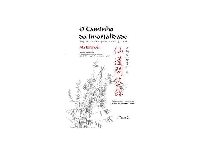 O Caminho da Imortalidade - Oliveira, Luciano Villanova De - 9788574789125
