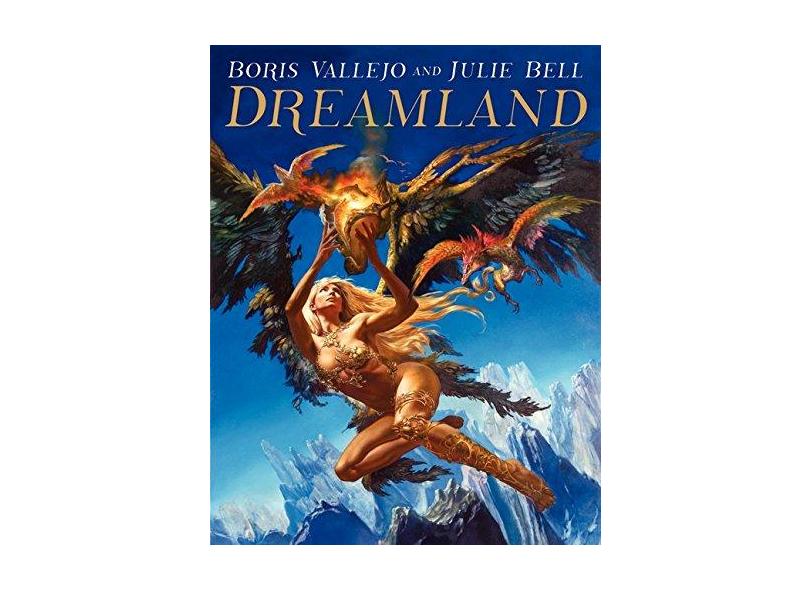 Boris Vallejo and Julie Bell: Dreamland - Boris Vallejo - 9780062242709