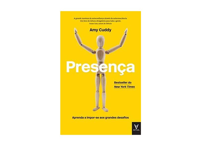 Presença: Aprenda a Impor-Se aos Grandes Desafios - Amy Cuddy - 9789896941802