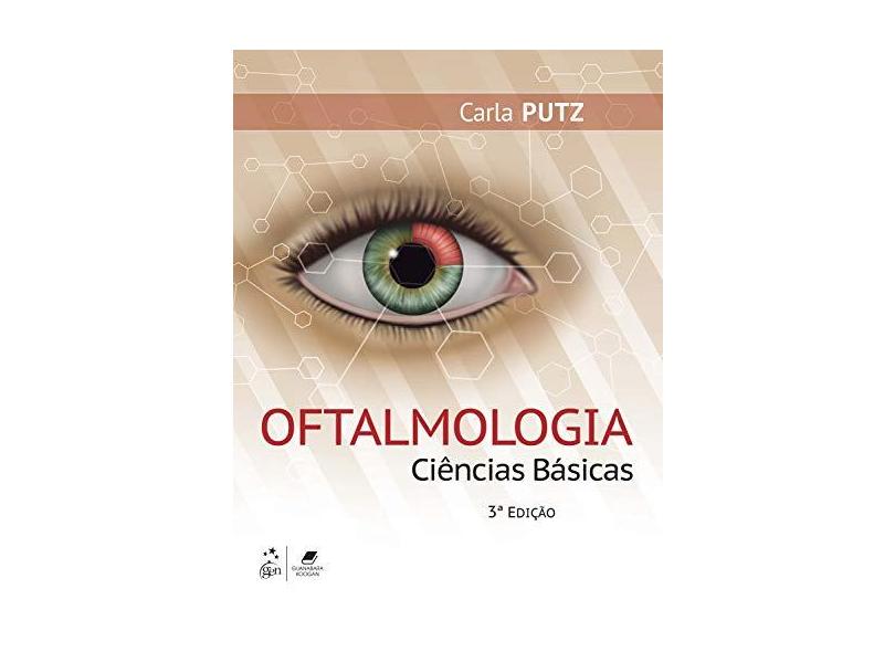 Oftalmologia: Ciências Básicas - Carla Putz - 9788535286915