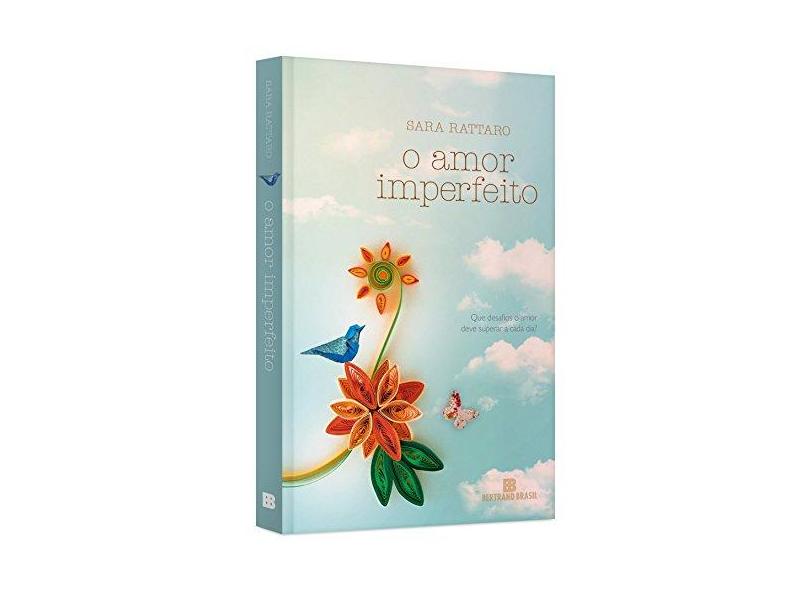 Amor Imperfeito, O - Sara Rattaro - 9788528620771