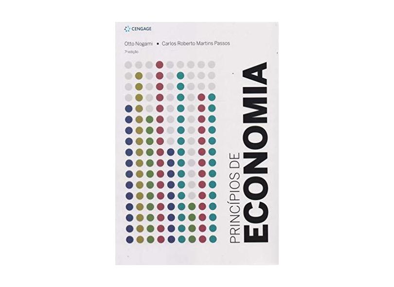 Princípios de Economia - 7ª Ed. 2016 - Nogami, Otto; Passos, Carlos Roberto Martins - 9788522124923