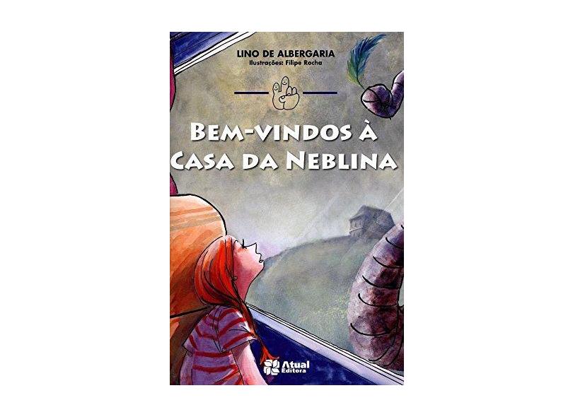 Bem-Vindos A Casa da Neblina - Albergaria, Isalino Silva - 9788535719277