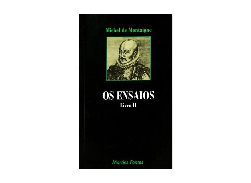 Os Ensaios - Livro II - Montaigne, Michel De - 9788533622708