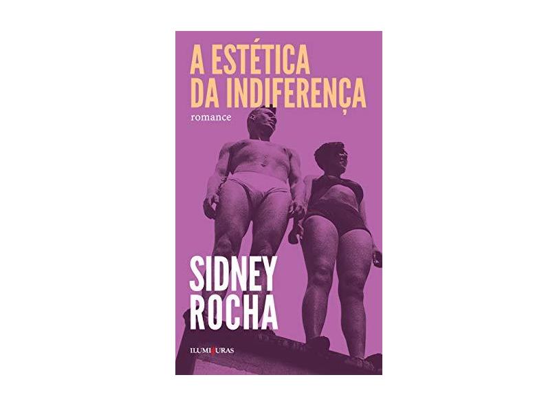 A Estética da Indiferença - Sidney Rocha - 9788573215977