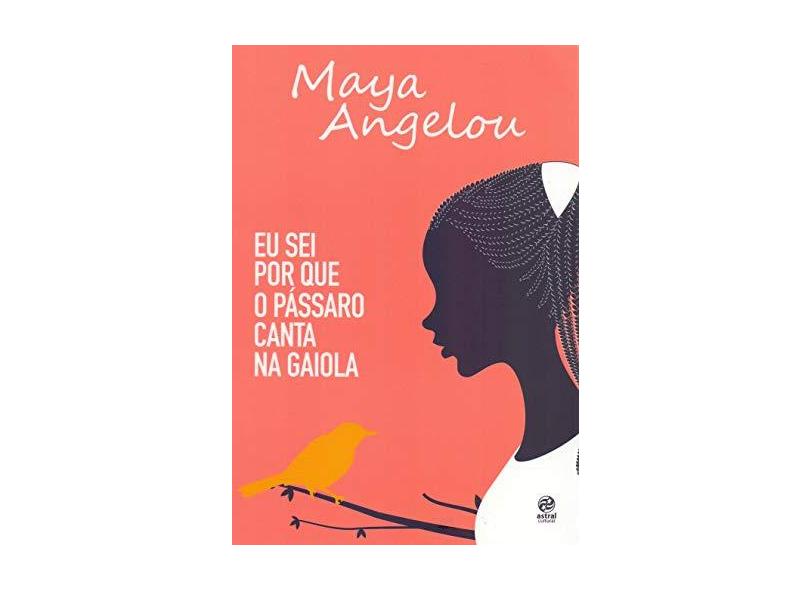 Eu Sei por que o Pássaro Canta na Gaiola - Maya Angelou - 9788582467145