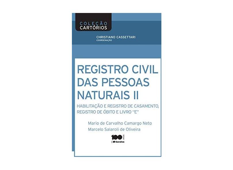 Registro Civil das Pessoas Naturais 2: Habilitação e Registro de Casamento, Registro de Óbito e Livro "E" - Coleção Cartórios - Christiano Cassettari - 9788502224094