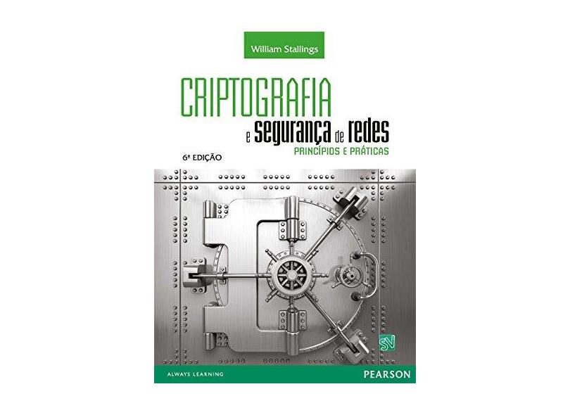 Criptografia E Segurança De Redes - 6ª Ed. 2014 - William Stallings - 9788543005898