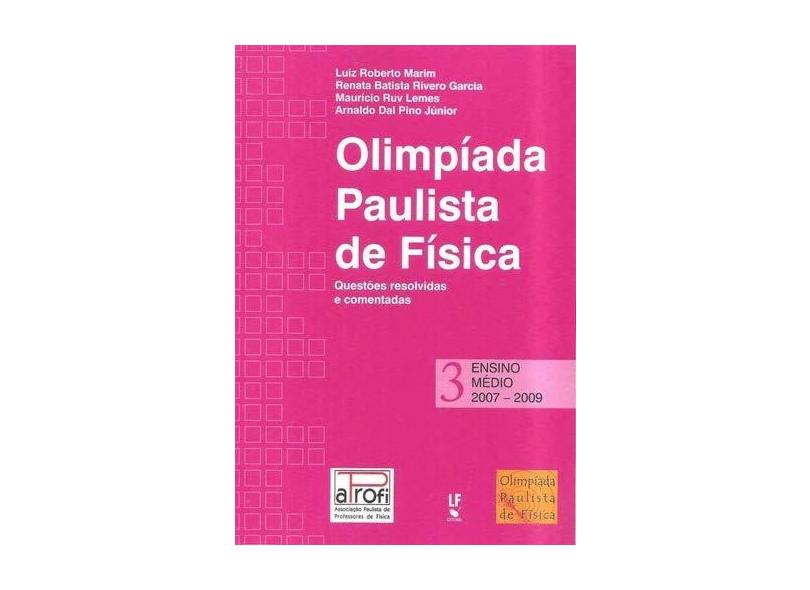 Olimpíada Paulista de Física: Ensino Médio - 2007-2009 - Luis Roberto Marim - 9788578613709