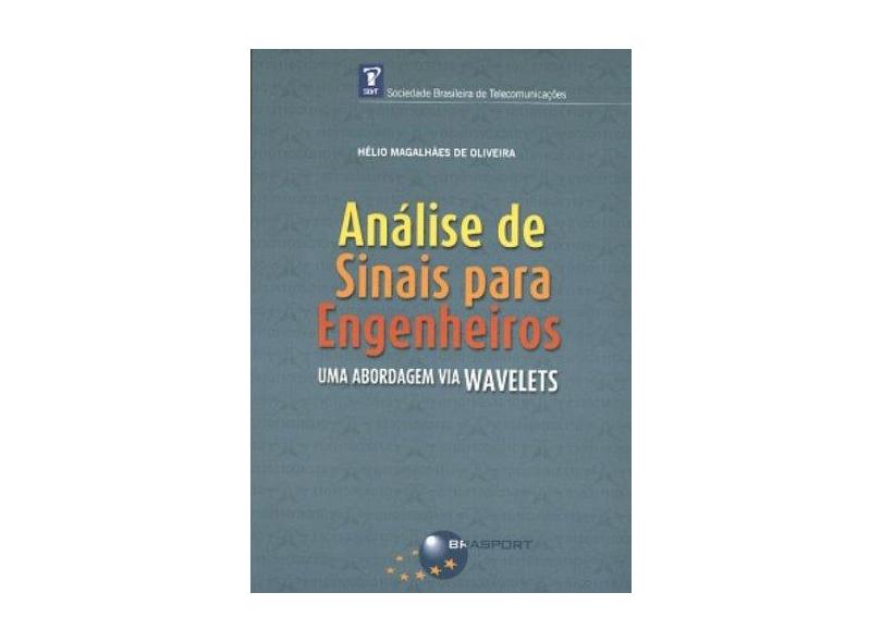 Análise de Sinais para Engenheiros - Uma Abordagem Waveless - Oliveira, Hélio Magalhães De - 9788574522838