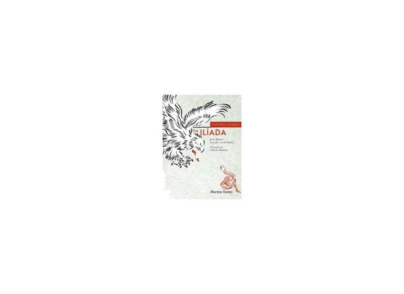 Contos e Lendas da Ilíada - Martin, Jean - 9788533622418